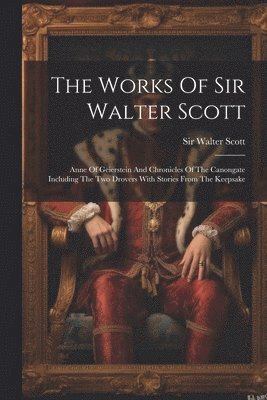 bokomslag The Works Of Sir Walter Scott