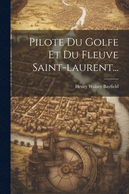 Pilote Du Golfe Et Du Fleuve Saint-laurent... 1