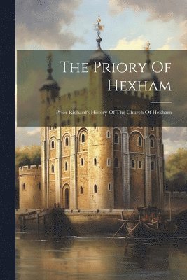 bokomslag Priory Of Hexham
