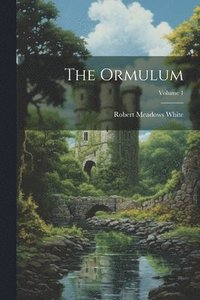 bokomslag The Ormulum; Volume 1