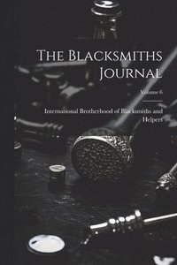 bokomslag Blacksmiths Journal; Volume 6