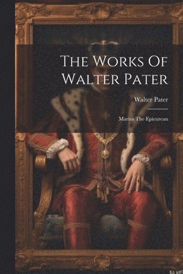 bokomslag Works Of Walter Pater