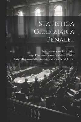 Istituto Centrale Di Statistica (Italy), Italy Direzione Generale Della Statist, Italy Ministero Della Giustizia E Degl - Statistica Giudiziaria Penale..., Häftad