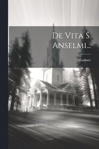 bokomslag De Vita S. Anselmi...