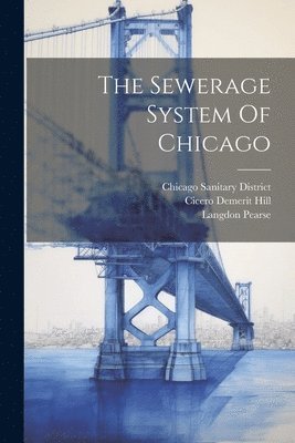 bokomslag The Sewerage System Of Chicago