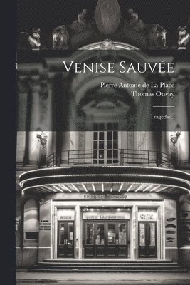 Thomas Otway, Pierre Antoine De La Place - Venise Sauvée, Häftad