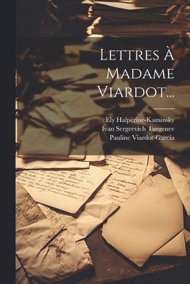 Lettres  Madame Viardot... 1