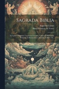 bokomslag Sagrada Biblia: En Latin Y Español, Con Notas Literales, Críticas É Históricas, Prefacios Y Disertaciones, Sacadas, Volume 20...