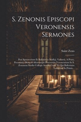 Saint Zeno (Bishop of Verona) - S. Zenonis Episcopi Veronensis Sermones, Häftad