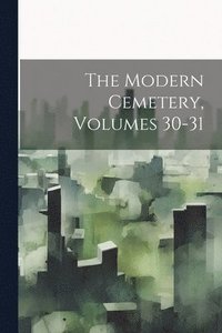 bokomslag Modern Cemetery, Volumes 30-31