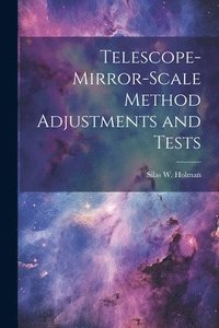 bokomslag Telescope-mirror-scale Method Adjustments and Tests