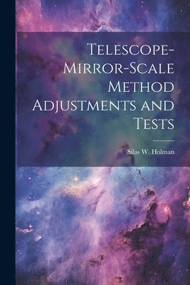 Telescope-mirror-scale Method Adjustments and Tests 1