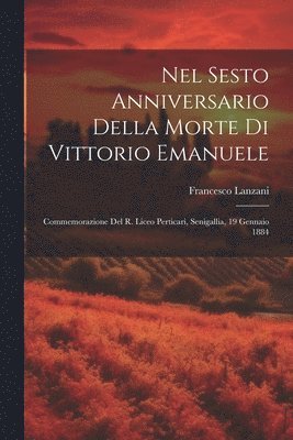 Nel Sesto Anniversario Della Morte Di Vittorio Emanuele 1