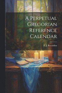 bokomslag Perpetual Gregorian Reference Calendar