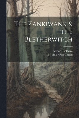 bokomslag The Zankiwank & the Bletherwitch