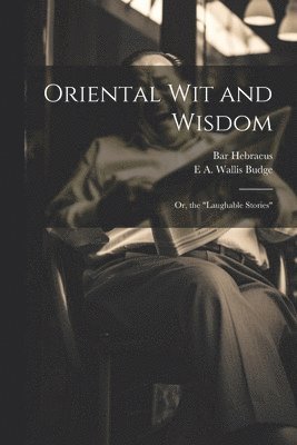 Oriental wit and Wisdom 1