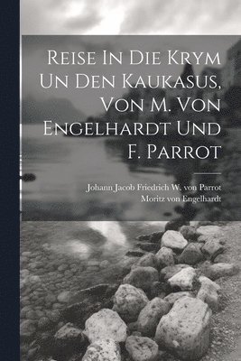 Reise In Die Krym Un Den Kaukasus, Von M. Von Engelhardt Und F. Parrot 1