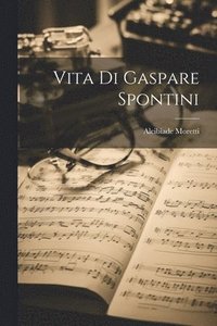 bokomslag Vita Di Gaspare Spontini