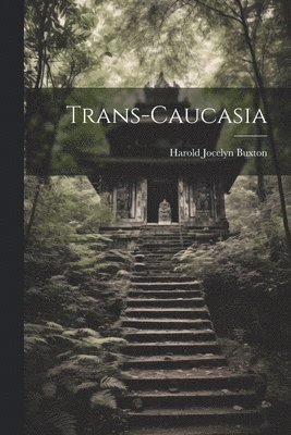 bokomslag Trans-Caucasia