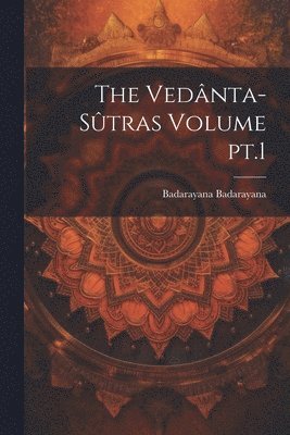 The Vednta-stras Volume pt.1 1