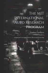 bokomslag The MIT International Auto Research Program