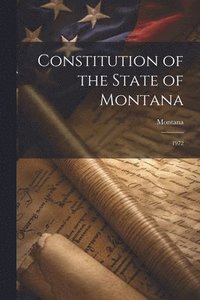bokomslag Constitution of the State of Montana