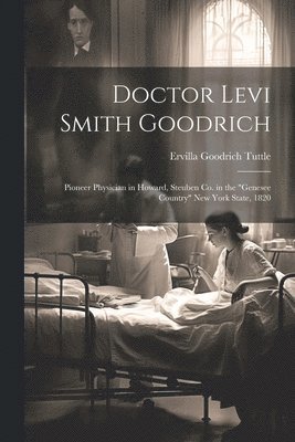 bokomslag Doctor Levi Smith Goodrich