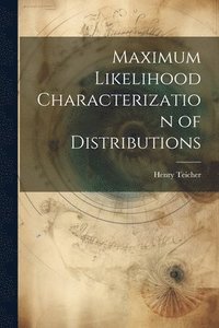 bokomslag Maximum Likelihood Characterization of Distributions