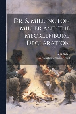 Dr. S. Millington Miller and the Mecklenburg Declaration 1