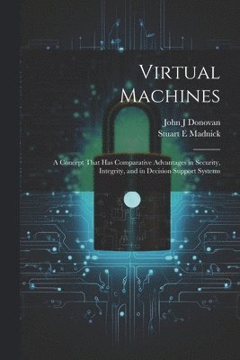 John J Donovan, Stuart E Madnick, John J. Donovan, Stuart E. Madnick - Virtual Machines, Häftad