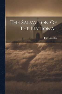 bokomslag The Salvation Of The National