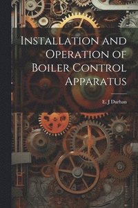 bokomslag Installation and Operation of Boiler Control Apparatus