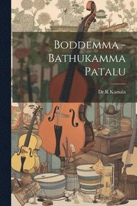 bokomslag Boddemma -Bathukamma Patalu