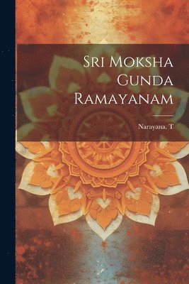 bokomslag Sri Moksha Gunda Ramayanam