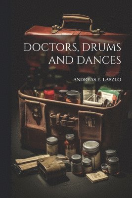 Doctors, Drums and Dances 1