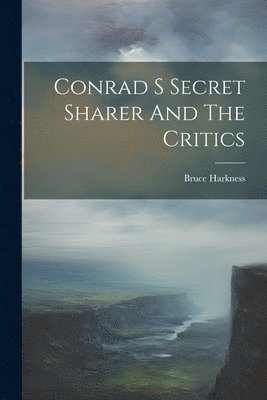Bruce Harkness - Conrad S Secret Sharer And The Critics, Häftad