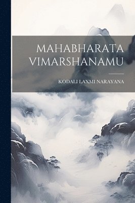 Kodali Laxmi Narayana, KODALI LAXMI NARAYANA - Mahabharata Vimarshanamu, Häftad