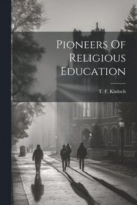 bokomslag Pioneers Of Religious Education