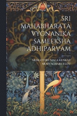 bokomslag Sri Mahabharata Vygnanika Sameeksha Adhiparvam