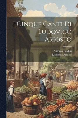 bokomslag I cinque canti di Ludovico Ariosto