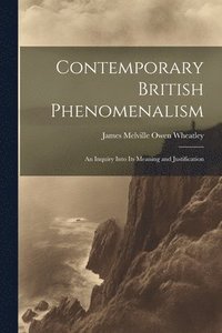 bokomslag Contemporary British Phenomenalism; an Inquiry Into its Meaning and Justification