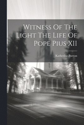 bokomslag Witness Of The Light The Life Of Pope Pius XII