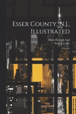 bokomslag Essex County, N.J., Illustrated