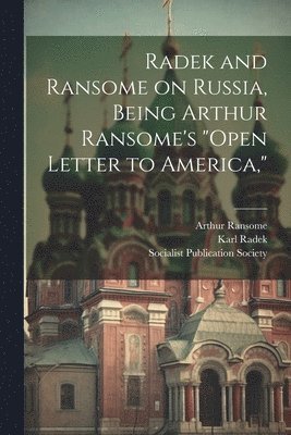 bokomslag Radek and Ransome on Russia, Being Arthur Ransome's &quot;Open Letter to America,&quot;
