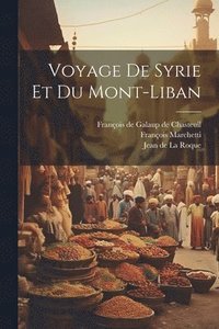 bokomslag Voyage De Syrie Et Du Mont-liban