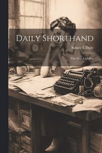 bokomslag Daily Shorthand; the new Lightline