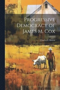 bokomslag Progressive Democracy of James M. Cox
