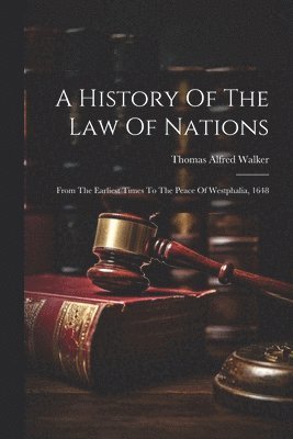 bokomslag A History Of The Law Of Nations