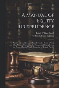 bokomslag A Manual of Equity Jurisprudence