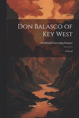 Don Balasco of Key West; a Novel 1